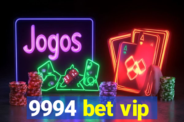 9994 bet vip